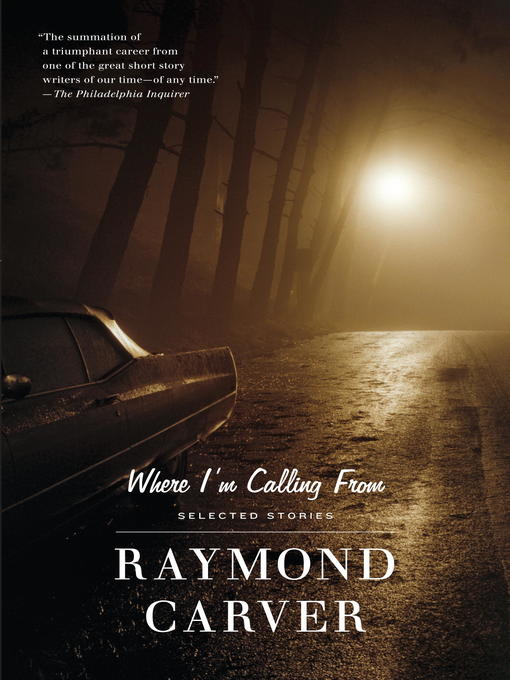 Title details for Where I'm Calling From by Raymond Carver - Available